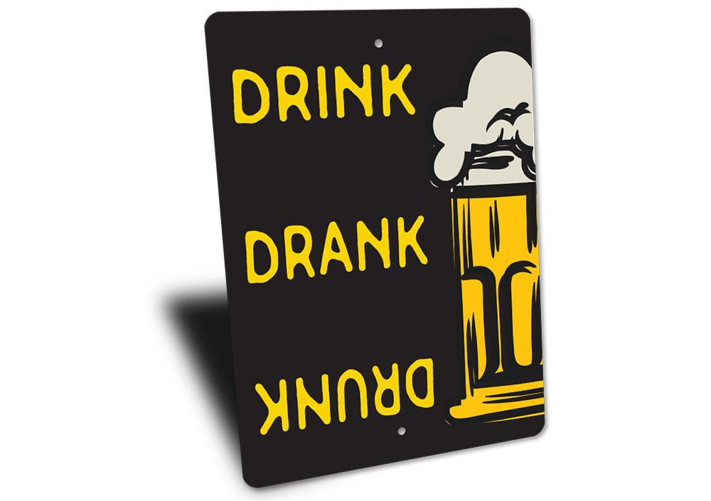 Drink Drank Drunk Beer Sign made of high-quality aluminum, featuring a humorous design perfect for man caves and kitchens.