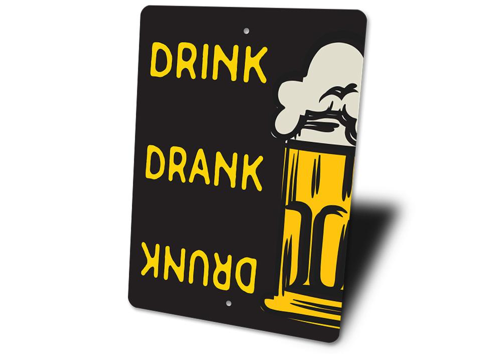 Drink Drank Drunk Beer Sign made of high-quality aluminum, featuring a humorous design perfect for man caves and kitchens.