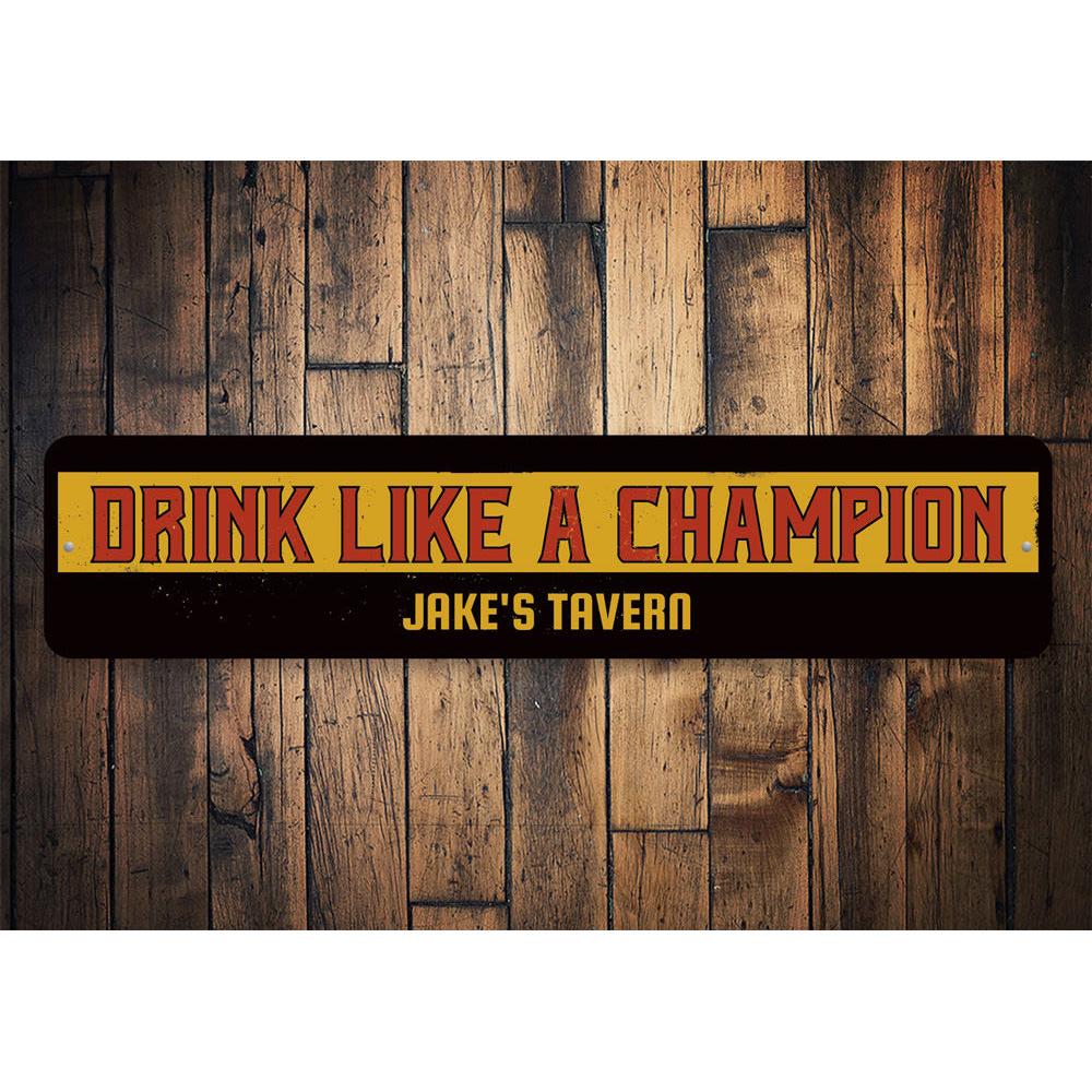 Drink Like a Champion Sign made of high-quality aluminum, featuring customizable text and pre-drilled holes for easy mounting.