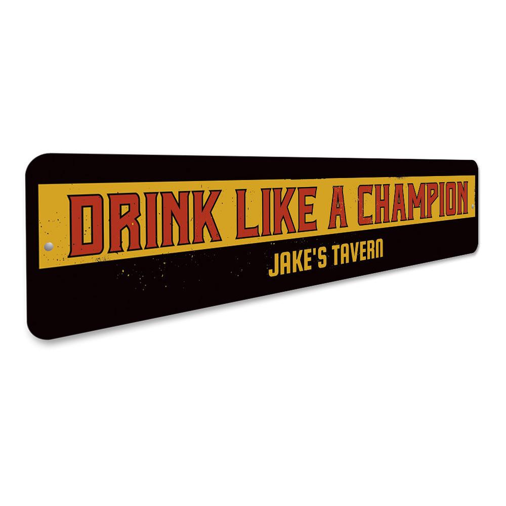 Drink Like a Champion Sign made of high-quality aluminum, featuring customizable text and pre-drilled holes for easy mounting.