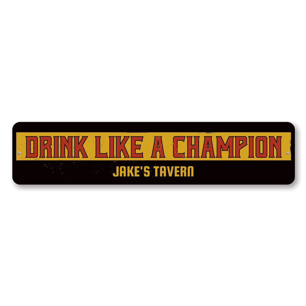 Drink Like a Champion Sign made of high-quality aluminum, featuring customizable text and pre-drilled holes for easy mounting.