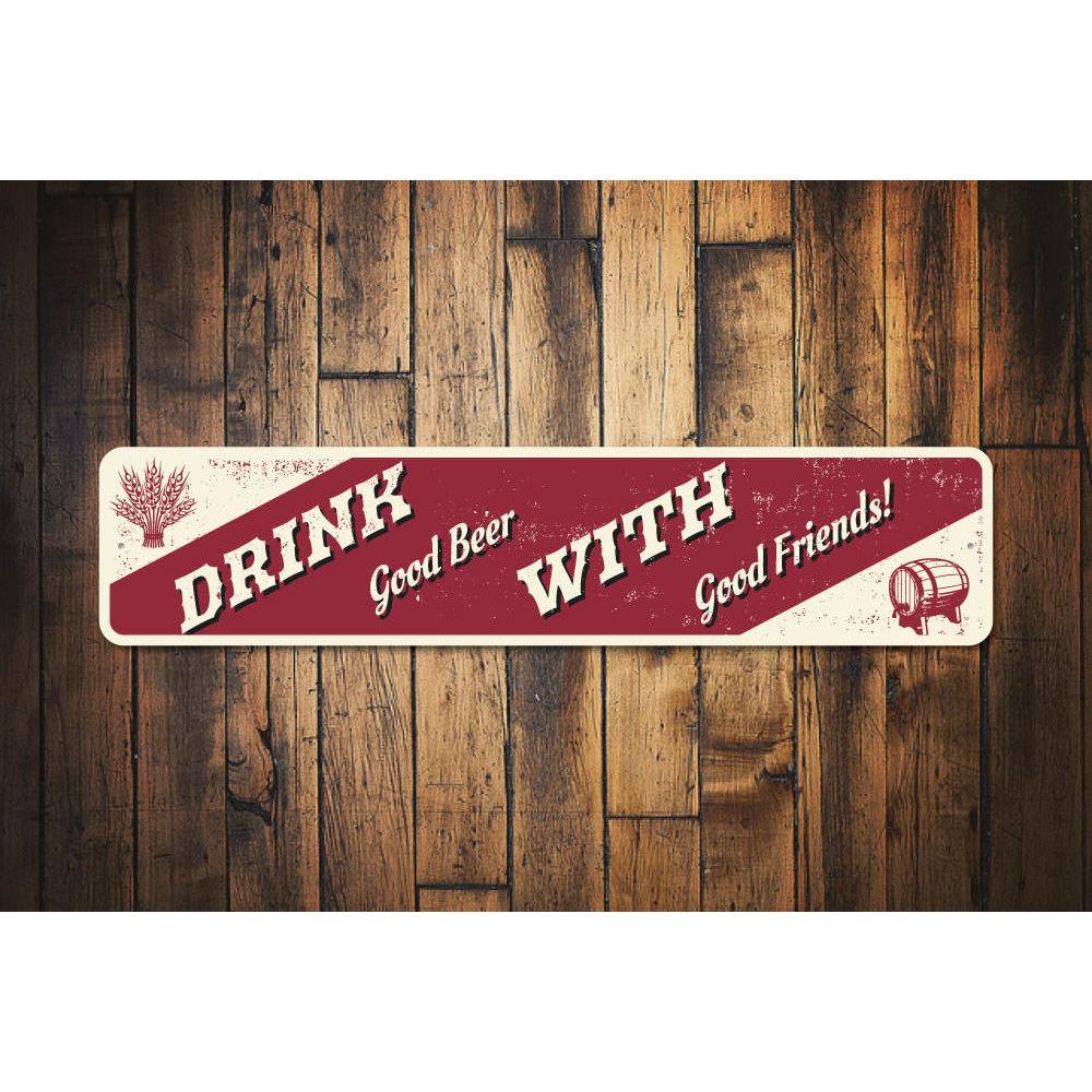 A decorative Drink With Friends Sign made of high-quality aluminum, featuring customizable text and pre-drilled holes for easy mounting.