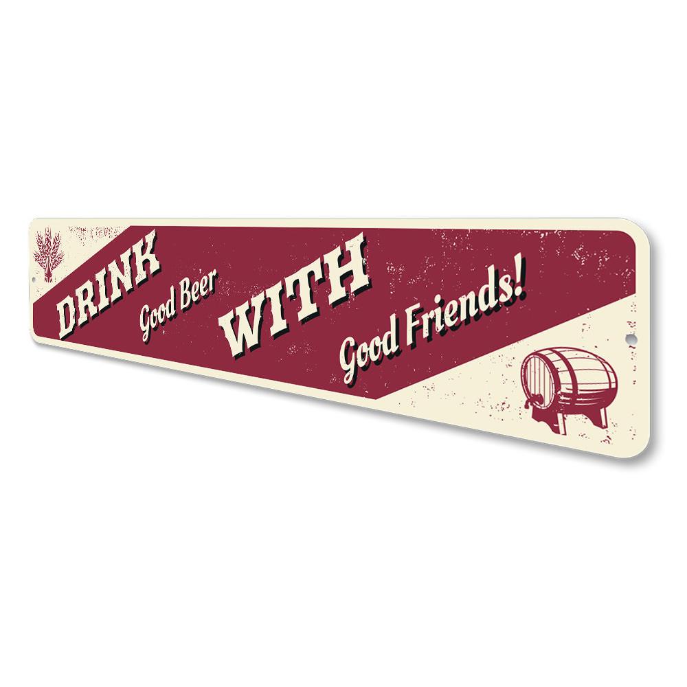 A decorative Drink With Friends Sign made of high-quality aluminum, featuring customizable text and pre-drilled holes for easy mounting.