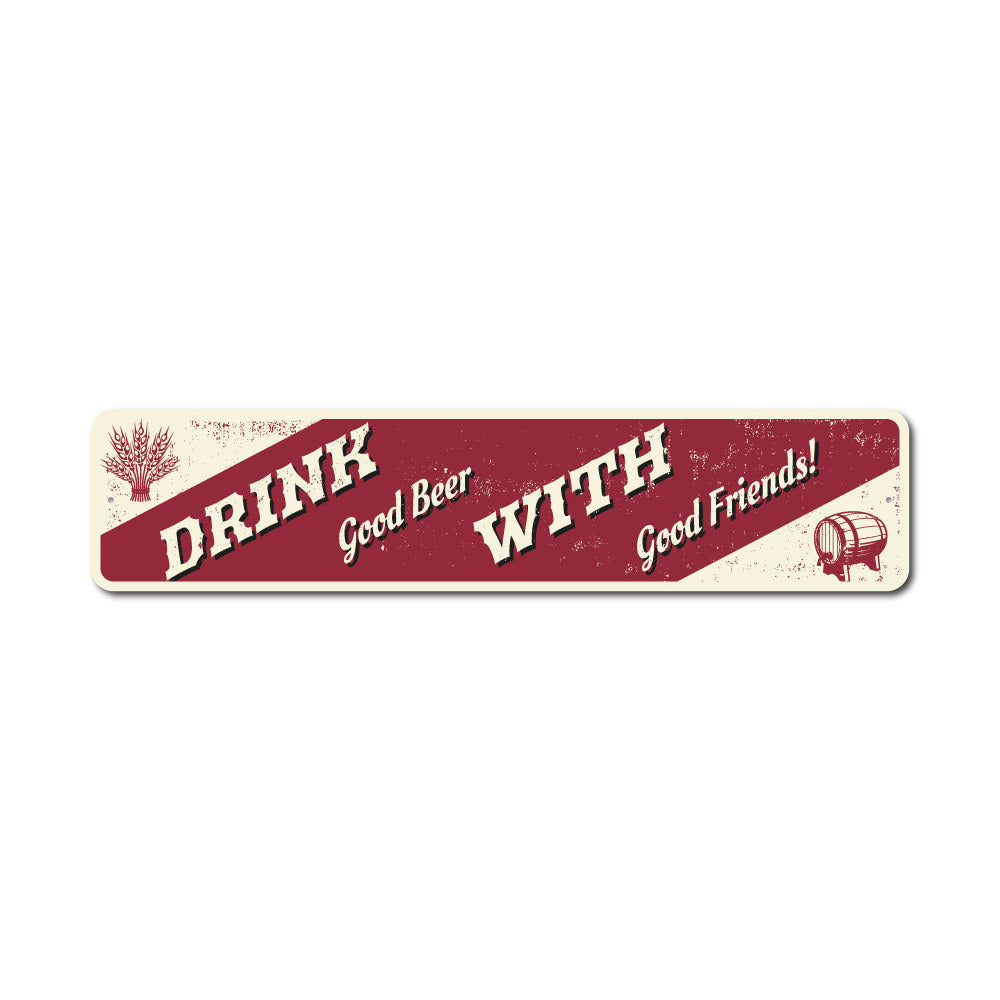 A decorative Drink With Friends Sign made of high-quality aluminum, featuring customizable text and pre-drilled holes for easy mounting.