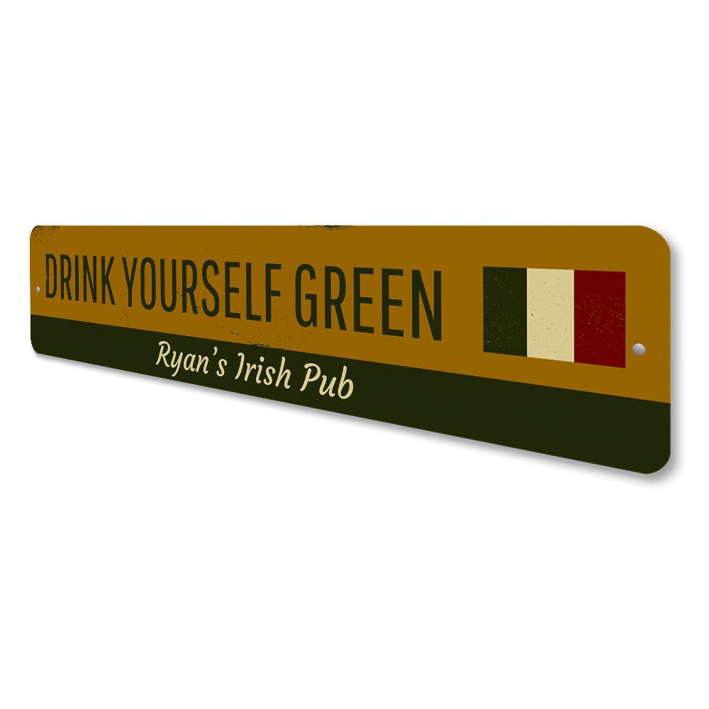 Decorative Drink Yourself Green Sign made of durable aluminum, featuring vibrant colors and customizable text options, perfect for home decor.