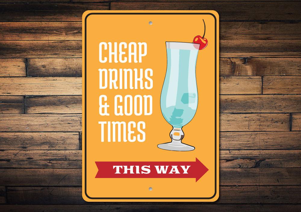 A decorative Drinks and Good Times Sign made of high-quality aluminum, featuring vibrant colors and customizable text, perfect for home decor.