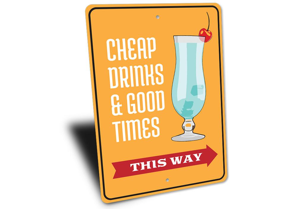 A decorative Drinks and Good Times Sign made of high-quality aluminum, featuring vibrant colors and customizable text, perfect for home decor.