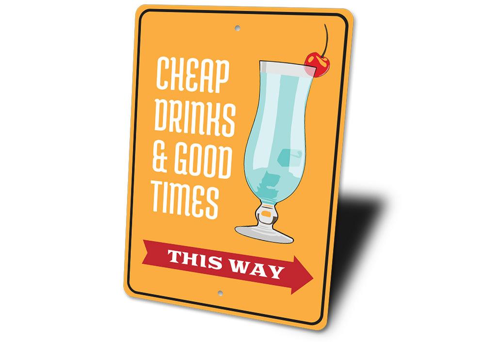 A decorative Drinks and Good Times Sign made of high-quality aluminum, featuring vibrant colors and customizable text, perfect for home decor.