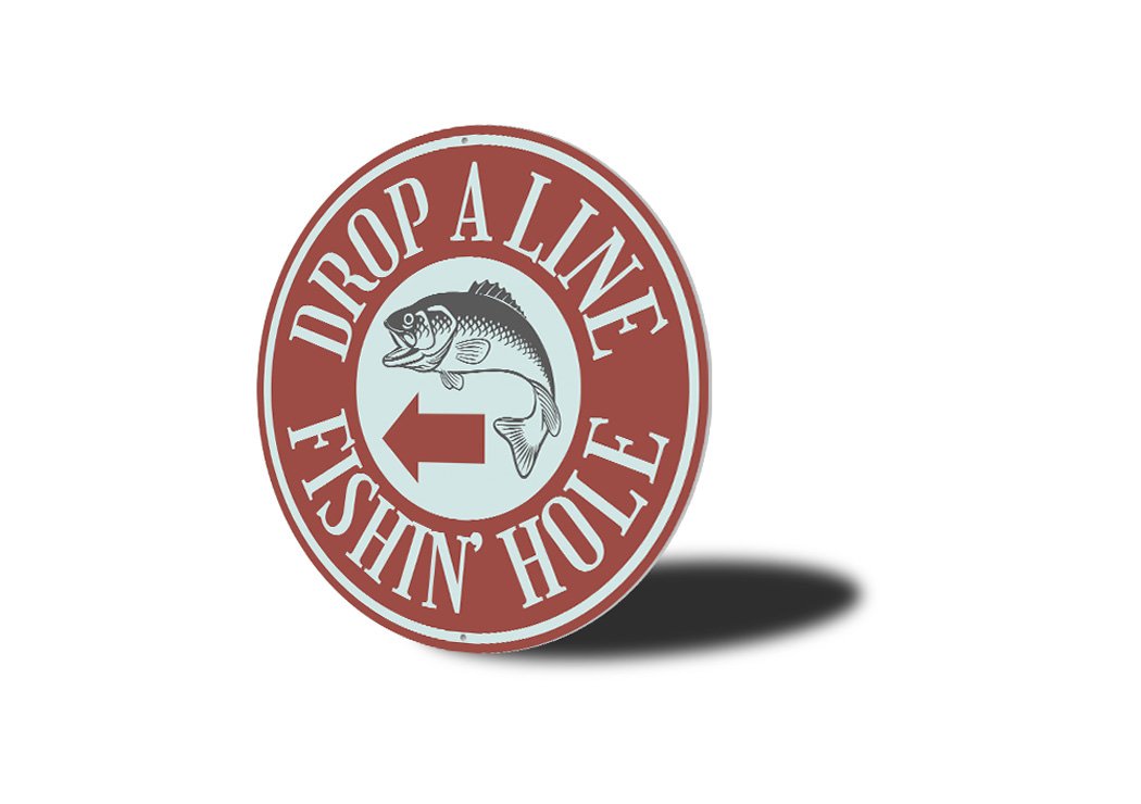 Drop A Line Fishin' Hole Sign made of aluminum, featuring a fishing theme, perfect for lakehouse decor.