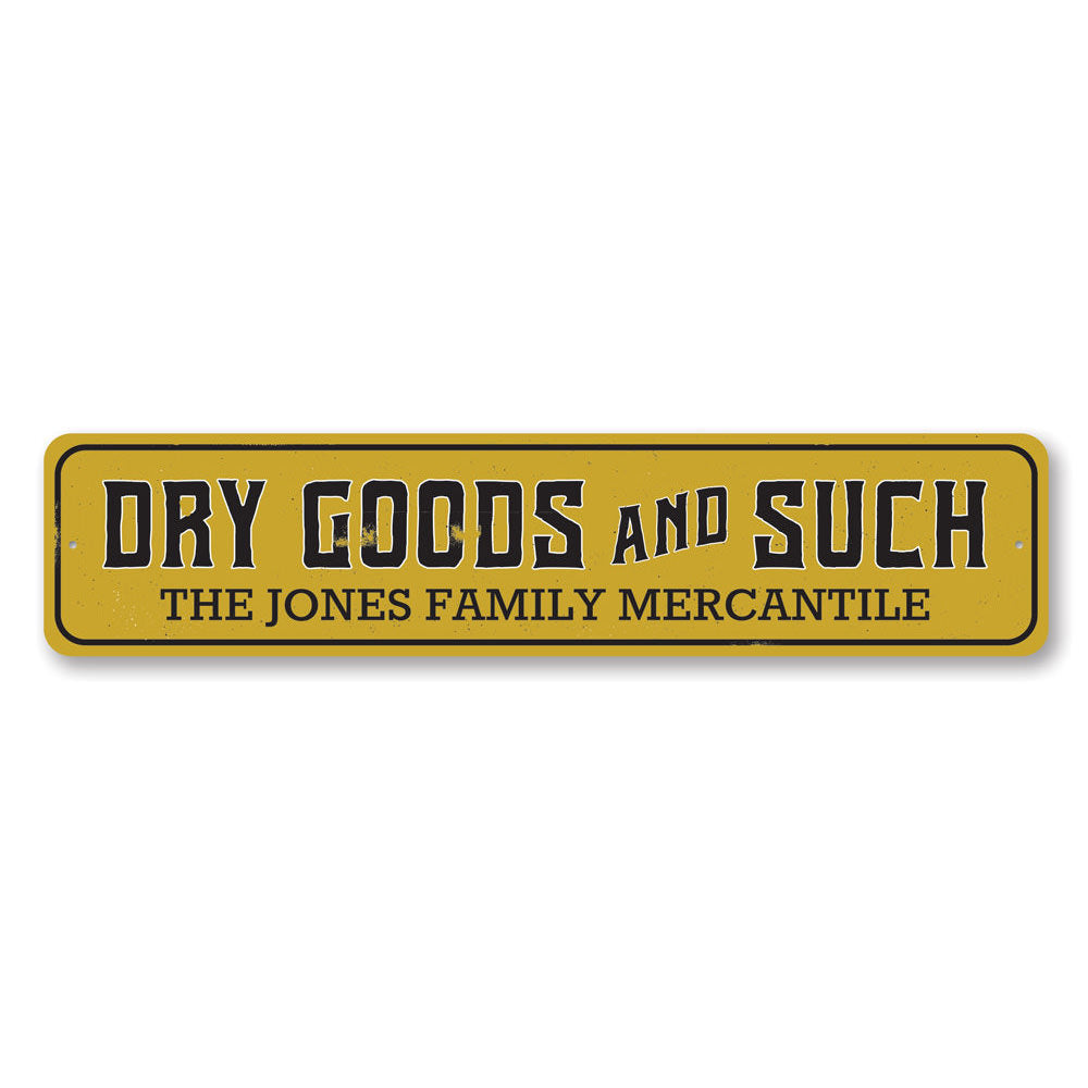 Customizable Dry Goods and Such Sign made of high-quality aluminum, featuring pre-drilled holes for easy mounting.