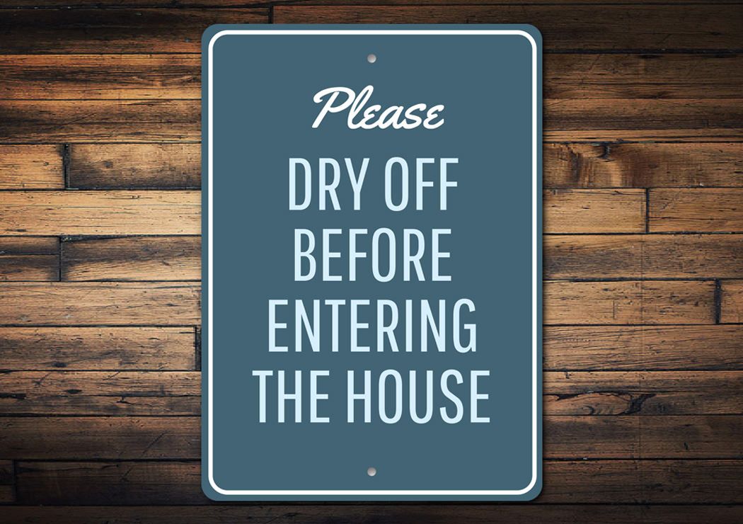 A stylish Dry Off Sign made of durable aluminum, featuring customizable text options, perfect for indoor or outdoor use.