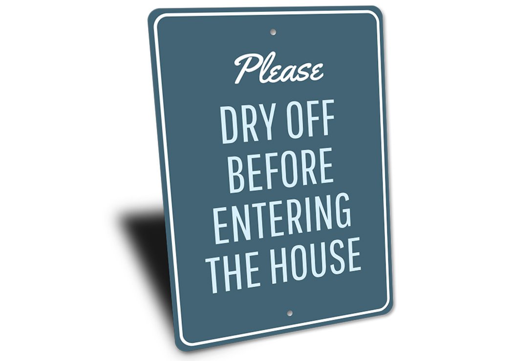 A stylish Dry Off Sign made of durable aluminum, featuring customizable text options, perfect for indoor or outdoor use.