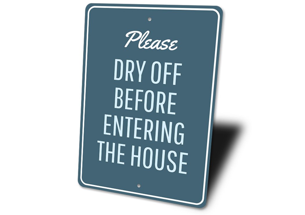 A stylish Dry Off Sign made of durable aluminum, featuring customizable text options, perfect for indoor or outdoor use.