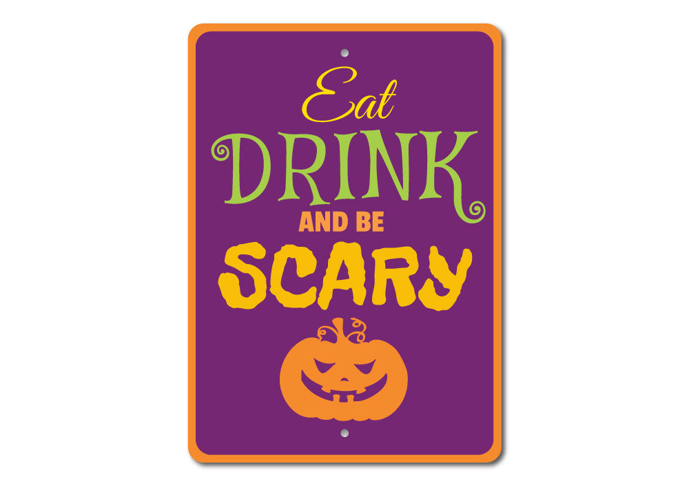 A decorative metal sign featuring the phrase 'Eat Drink Be Scary' designed for Halloween decor, showcasing spooky elements.