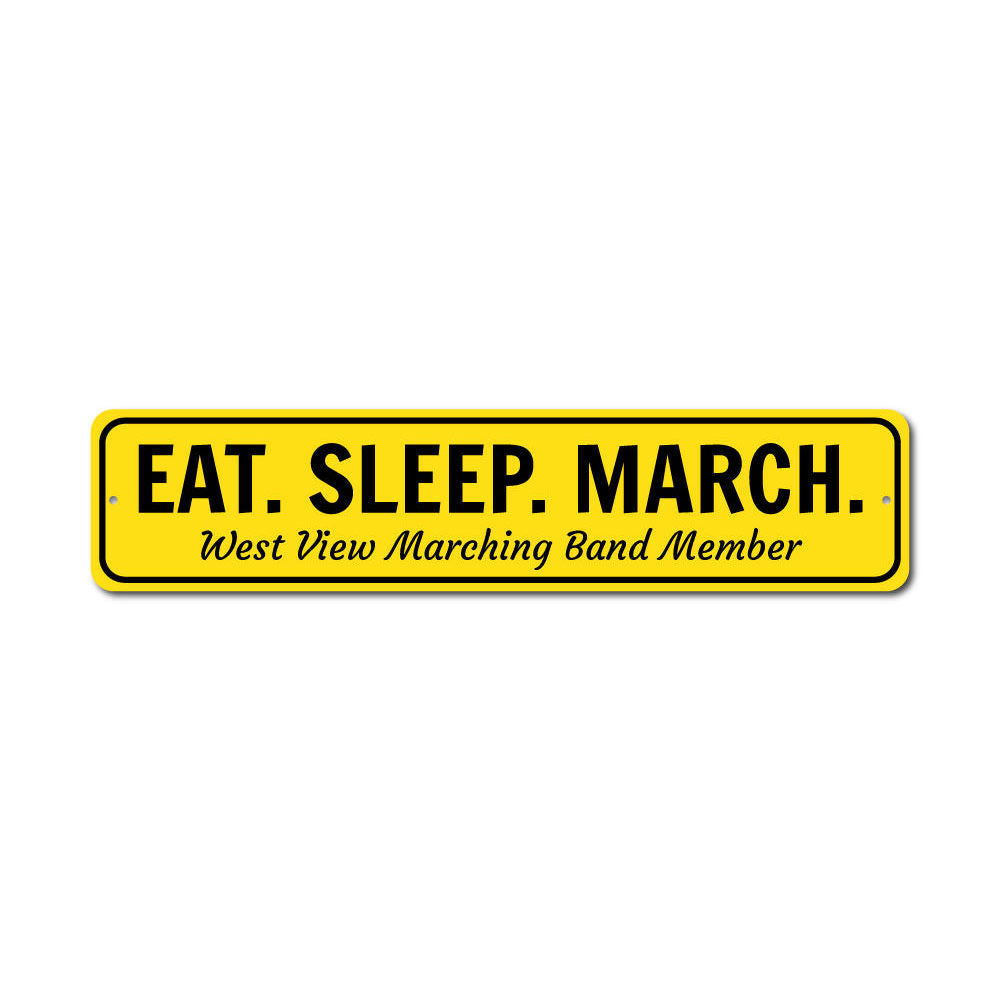 Eat Sleep March Sign made of high-quality aluminum, featuring customizable text, perfect for home decor.