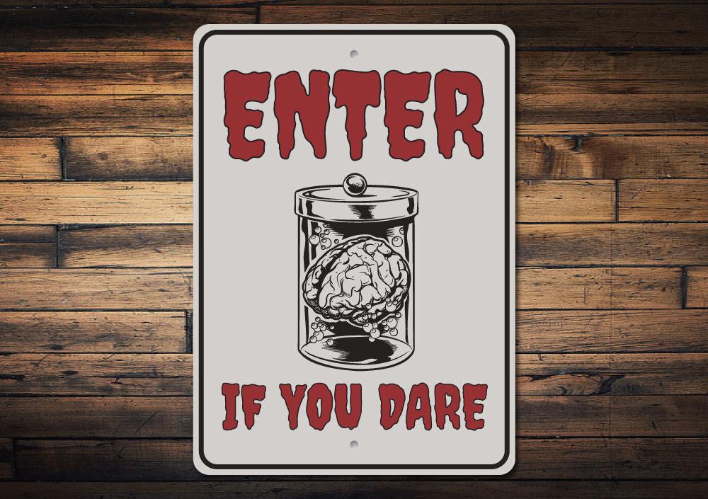 A spooky 'Enter if You Dare' decorative sign made of aluminum, perfect for Halloween decor, featuring eerie graphics and customizable text.