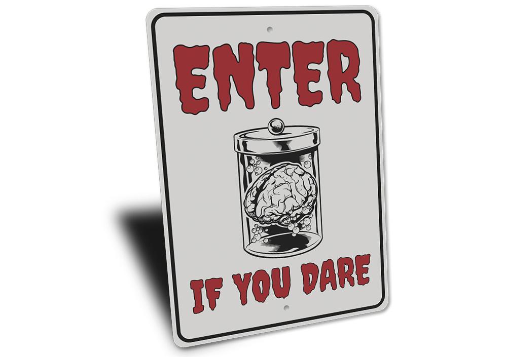 A spooky 'Enter if You Dare' decorative sign made of aluminum, perfect for Halloween decor, featuring eerie graphics and customizable text.