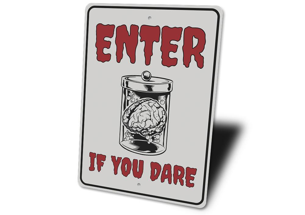 A spooky 'Enter if You Dare' decorative sign made of aluminum, perfect for Halloween decor, featuring eerie graphics and customizable text.