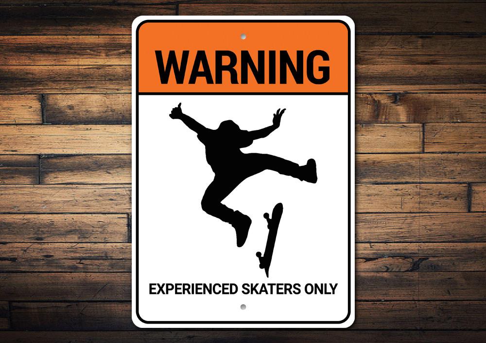 A decorative Experienced Skaters Only Sign made of durable aluminum, featuring a stylish design perfect for skaters.