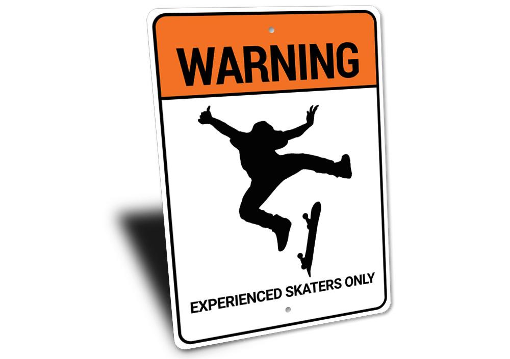 A decorative Experienced Skaters Only Sign made of durable aluminum, featuring a stylish design perfect for skaters.