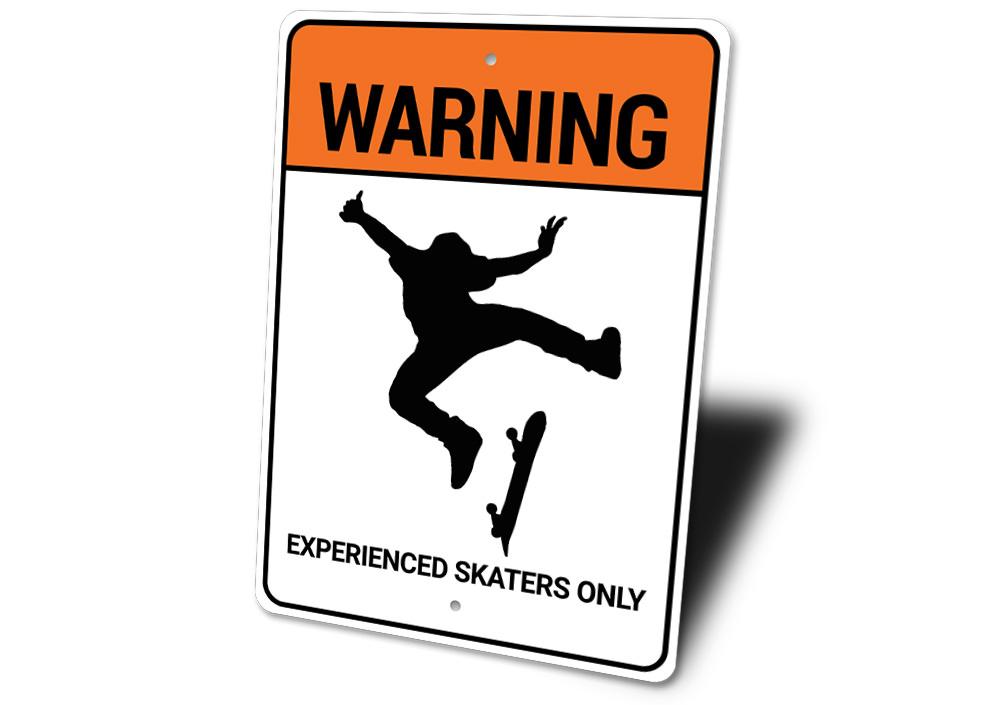 A decorative Experienced Skaters Only Sign made of durable aluminum, featuring a stylish design perfect for skaters.