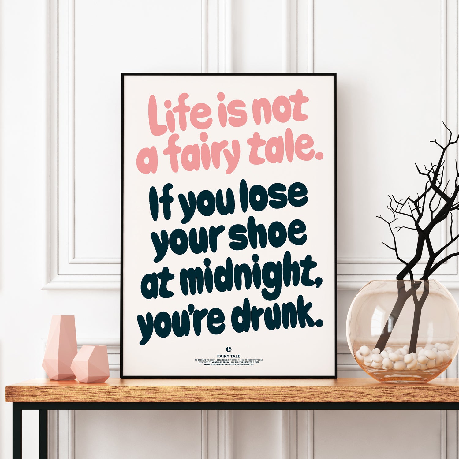 A whimsical poster featuring the quote 'Life is not a fairy tale' with vibrant colors and a matte finish, perfect for home decor.