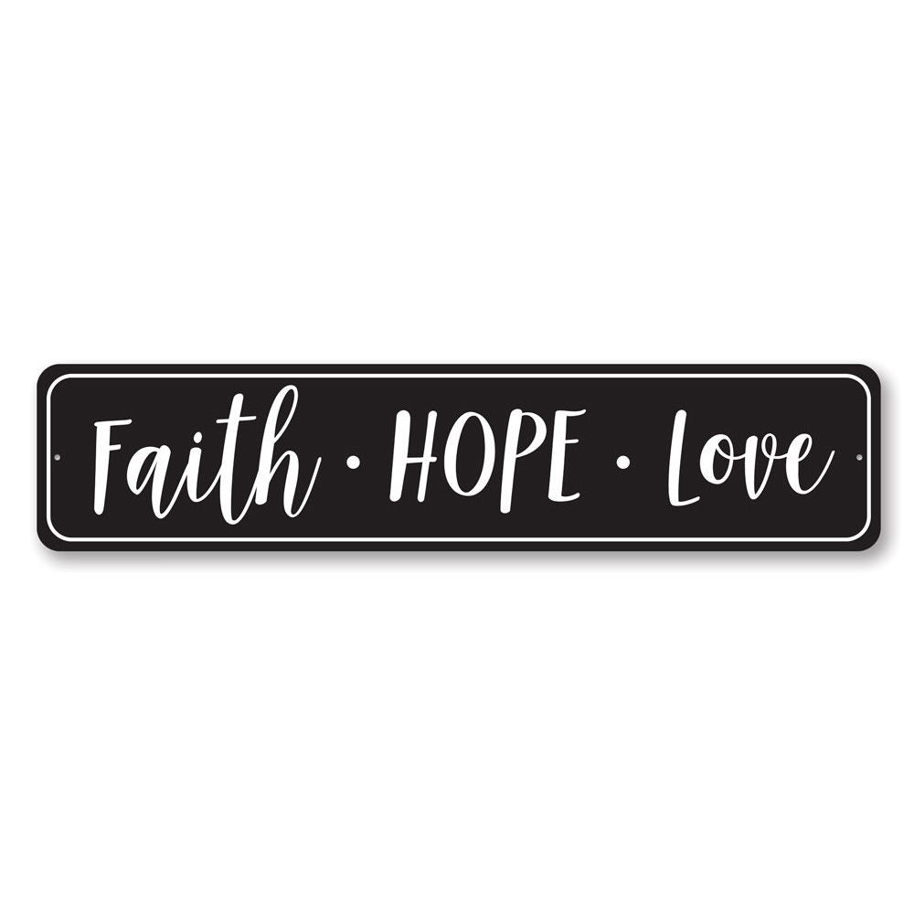 A decorative Faith Hope Love Sign made of high-quality aluminum, featuring elegant lettering and a stylish design, perfect for home decor.