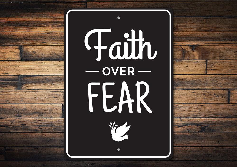 A decorative Faith Over Fear Sign made of high-quality aluminum, featuring inspirational text and a stylish design, perfect for home decor.