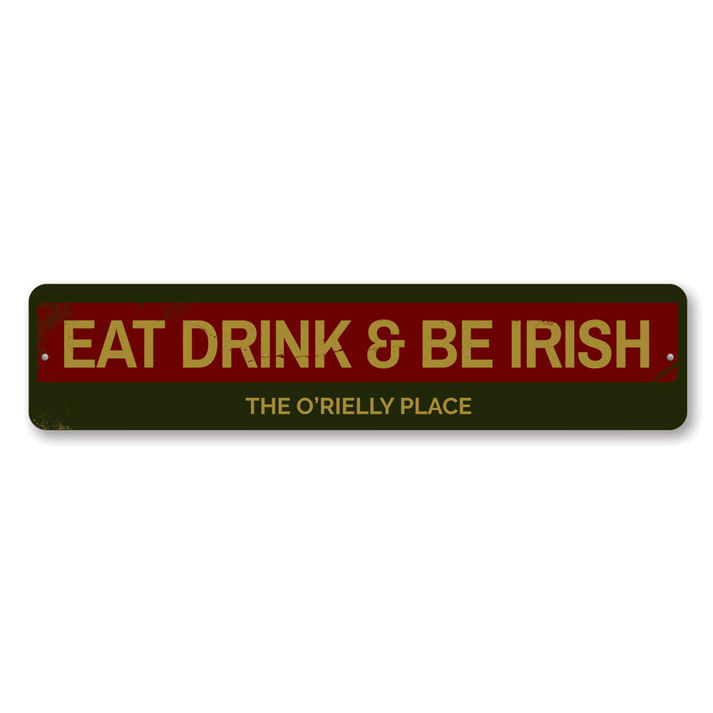 Family Eat Drink & Be Irish Sign made of high-quality aluminum, featuring a decorative design perfect for home decor.