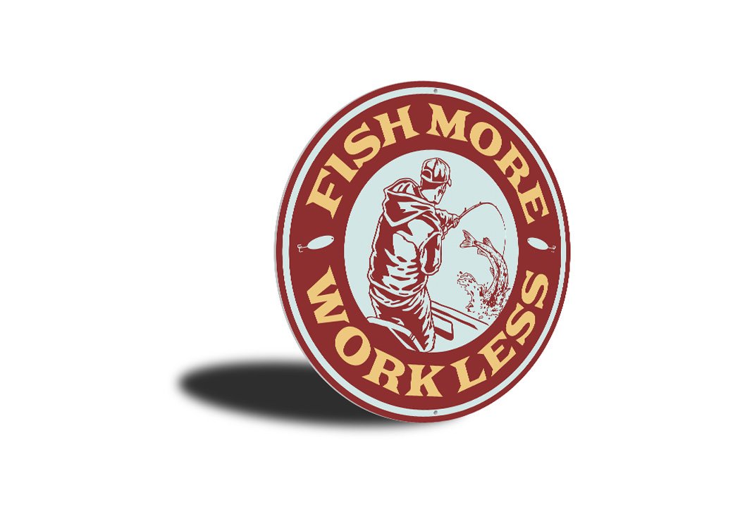 Fish More, Work Less Cabin Sign made of durable aluminum, featuring a rustic design perfect for lakehouse decor.