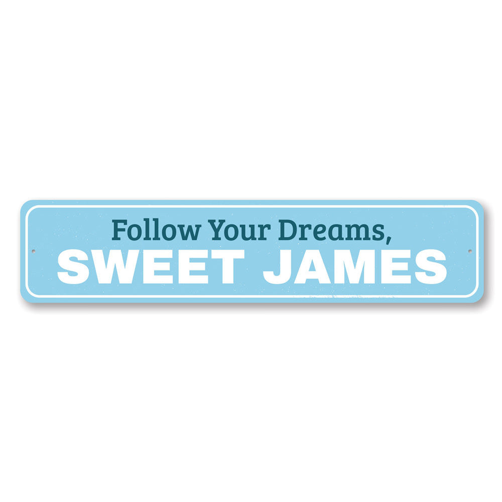 A decorative Follow Your Dreams Sign made of high-quality aluminum, featuring vibrant colors and customizable text, perfect for kids' rooms.