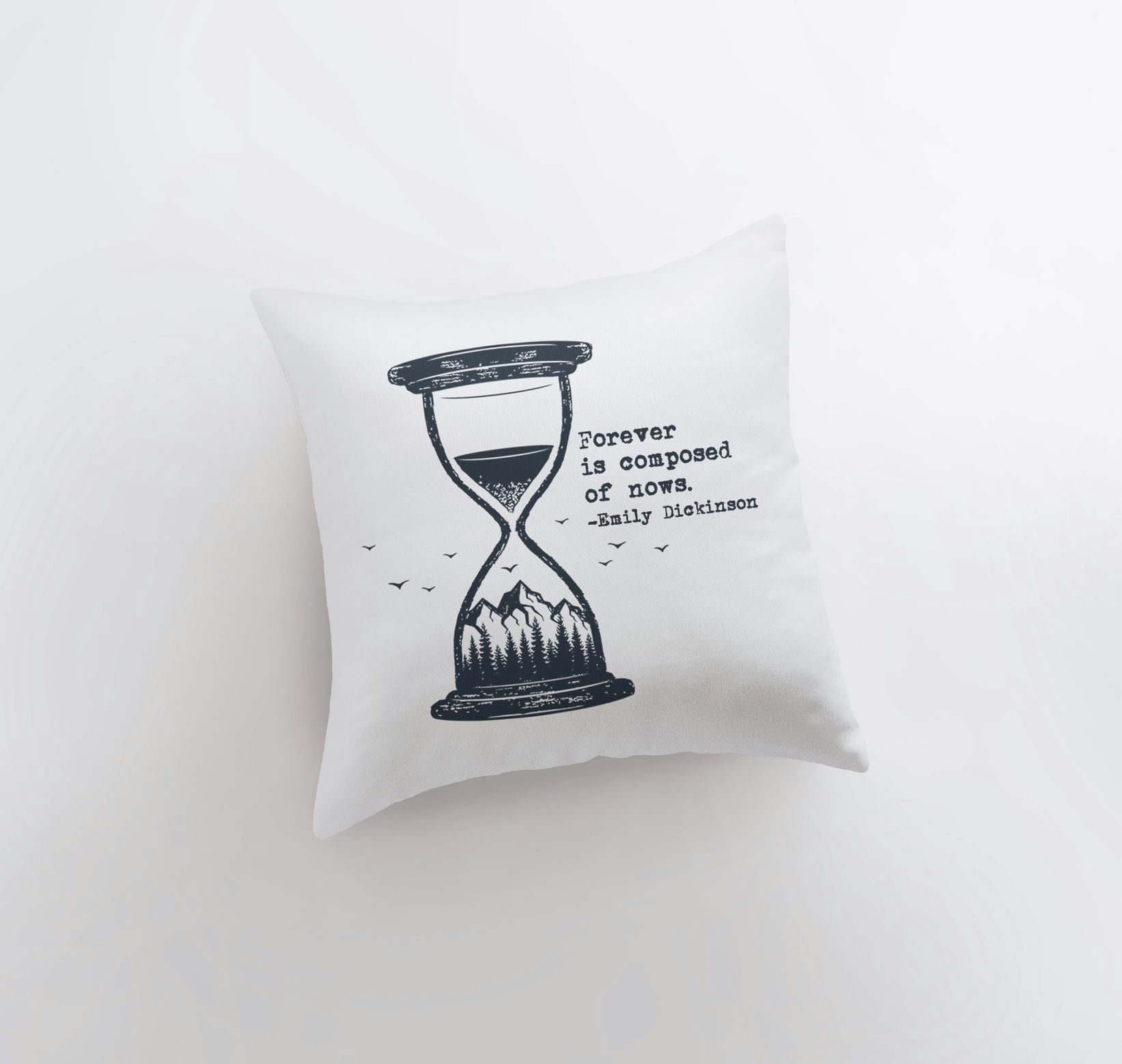 Handmade pillow cover featuring Emily Dickinson's quote 'Forever is composed of nows' with an hourglass and mountain scene design.