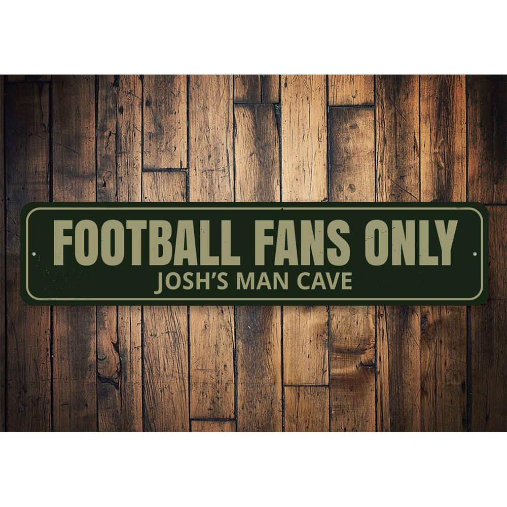 A decorative Football Fans Only Sign made of high-quality aluminum, featuring customizable text and pre-drilled holes for easy mounting.