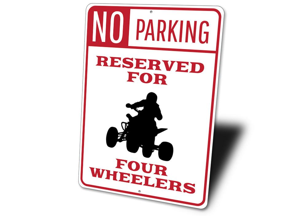 Four Wheeler Parking Sign made of high-quality aluminum with customizable text and unique designs for various vehicles.