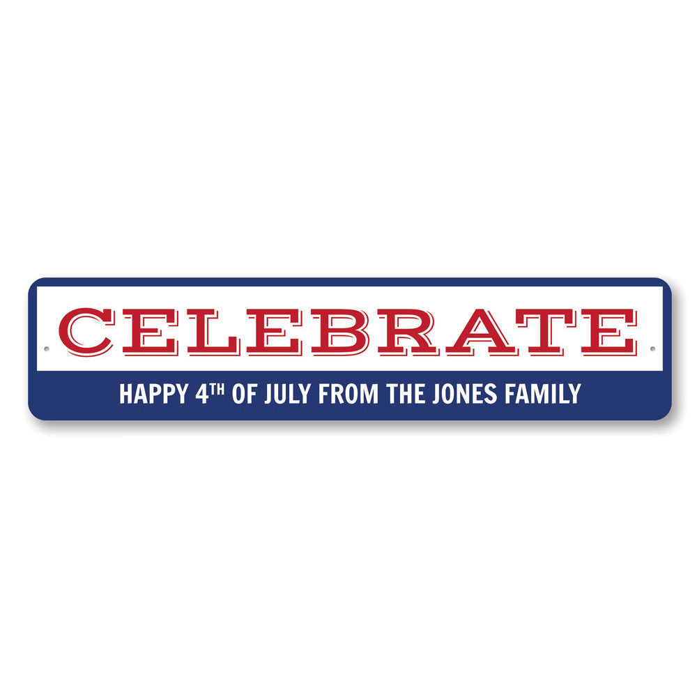 Fourth of July Celebration Sign made of high-quality aluminum, featuring customizable text and vibrant colors, perfect for festive home decor.