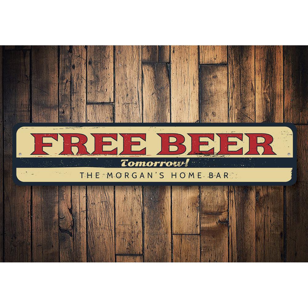 A humorous Free Beer Tomorrow Bar Sign made of aluminum, featuring a playful design suitable for home bars or man caves.