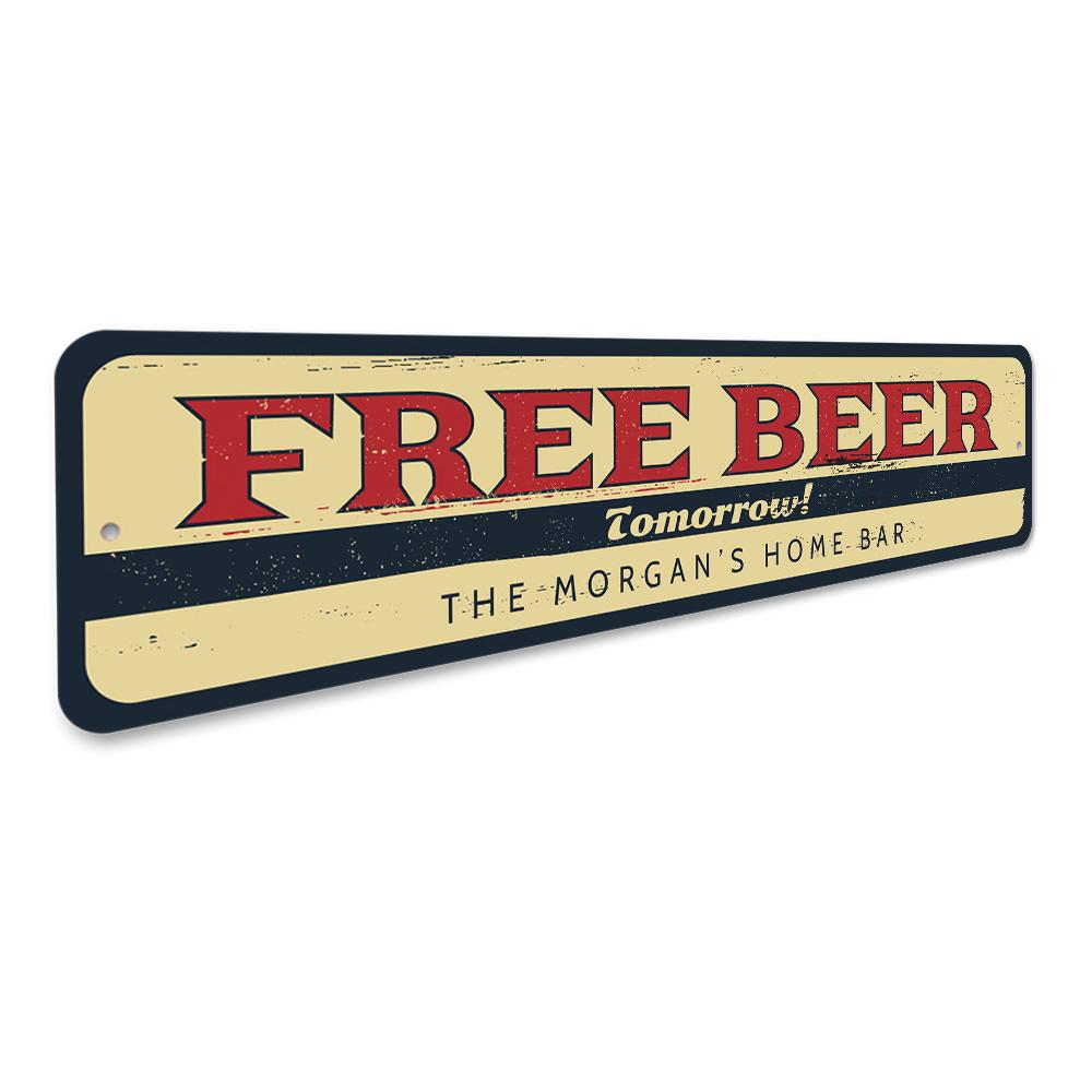 A humorous Free Beer Tomorrow Bar Sign made of aluminum, featuring a playful design suitable for home bars or man caves.