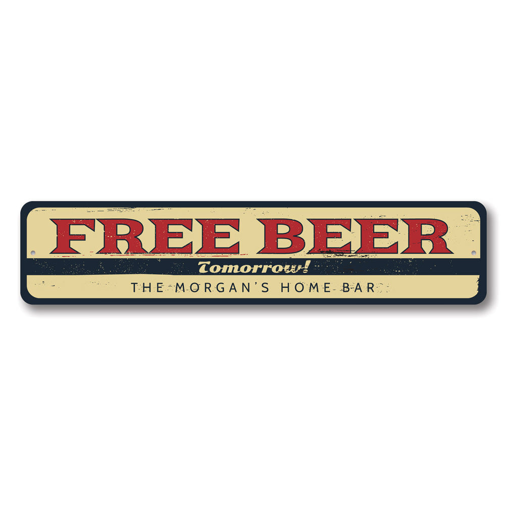 A humorous Free Beer Tomorrow Bar Sign made of aluminum, featuring a playful design suitable for home bars or man caves.