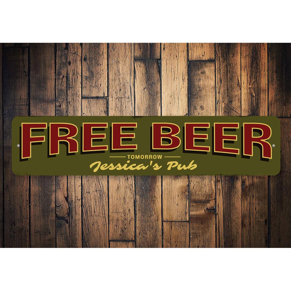 A humorous Free Beer Tomorrow Pub Sign made of high-quality aluminum, featuring a playful design perfect for bars and man caves.