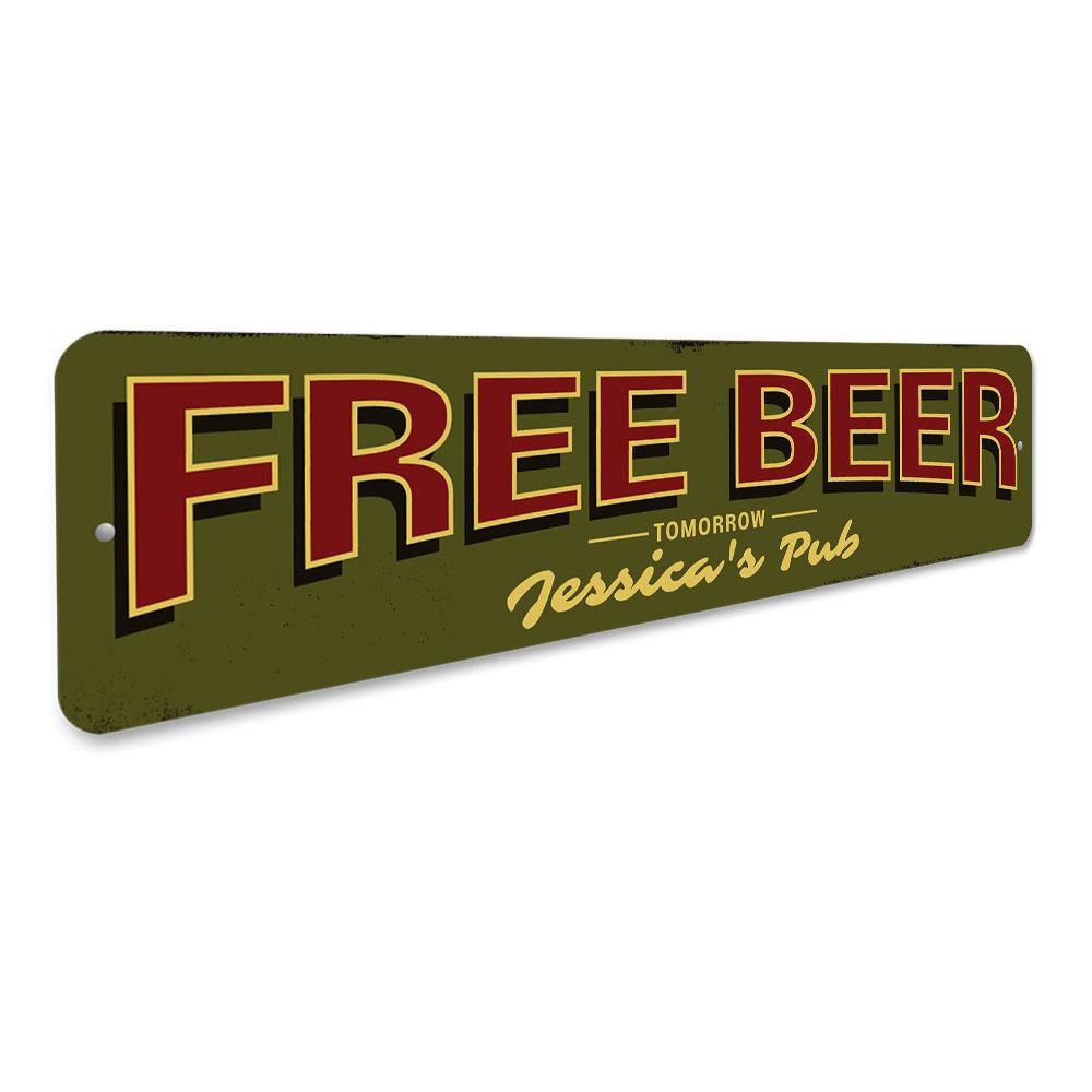 A humorous Free Beer Tomorrow Pub Sign made of high-quality aluminum, featuring a playful design perfect for bars and man caves.