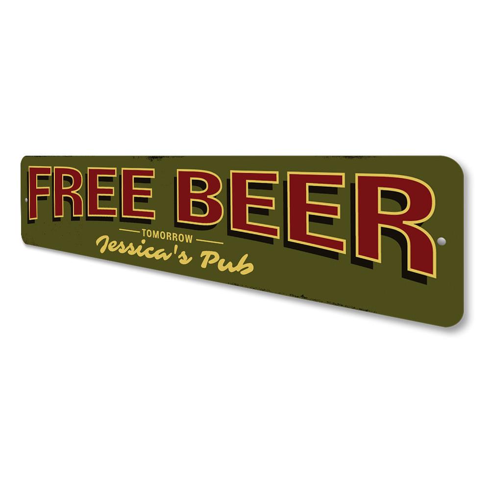 A humorous Free Beer Tomorrow Pub Sign made of high-quality aluminum, featuring a playful design perfect for bars and man caves.