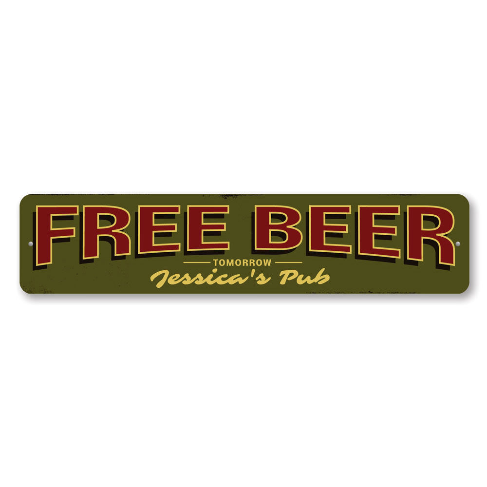 A humorous Free Beer Tomorrow Pub Sign made of high-quality aluminum, featuring a playful design perfect for bars and man caves.