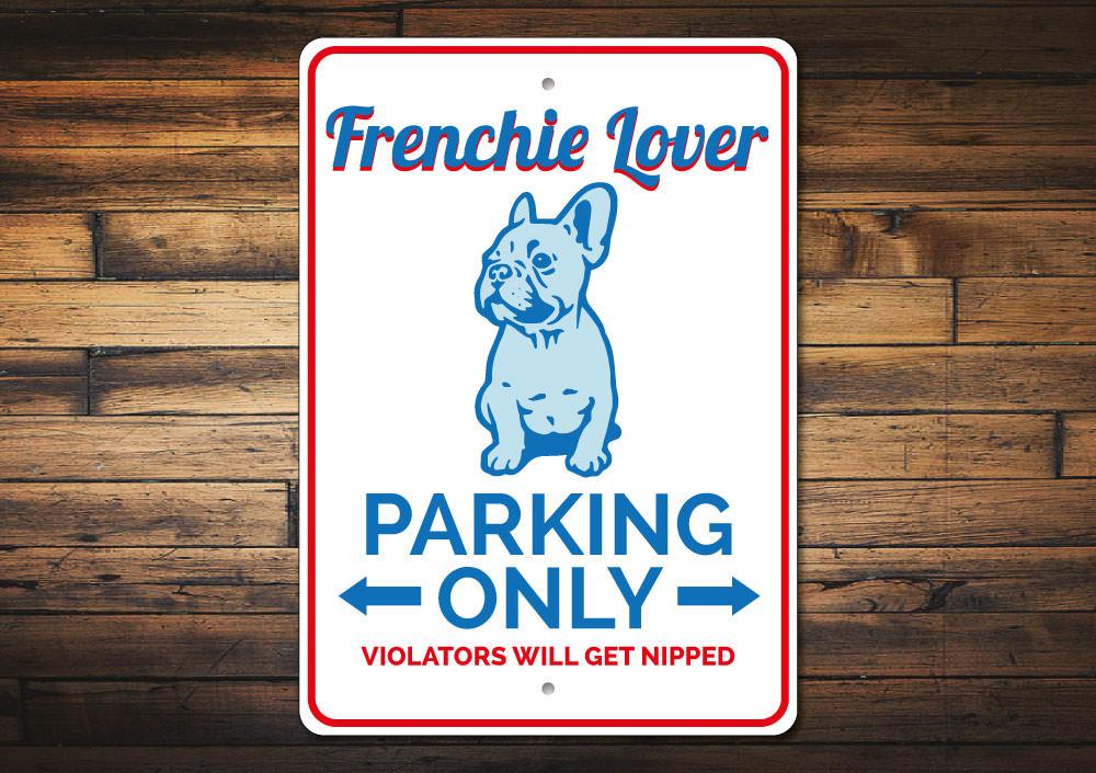 A colorful Frenchie Parking Sign made of durable aluminum, featuring a playful French bulldog design, perfect for personalizing your parking space.