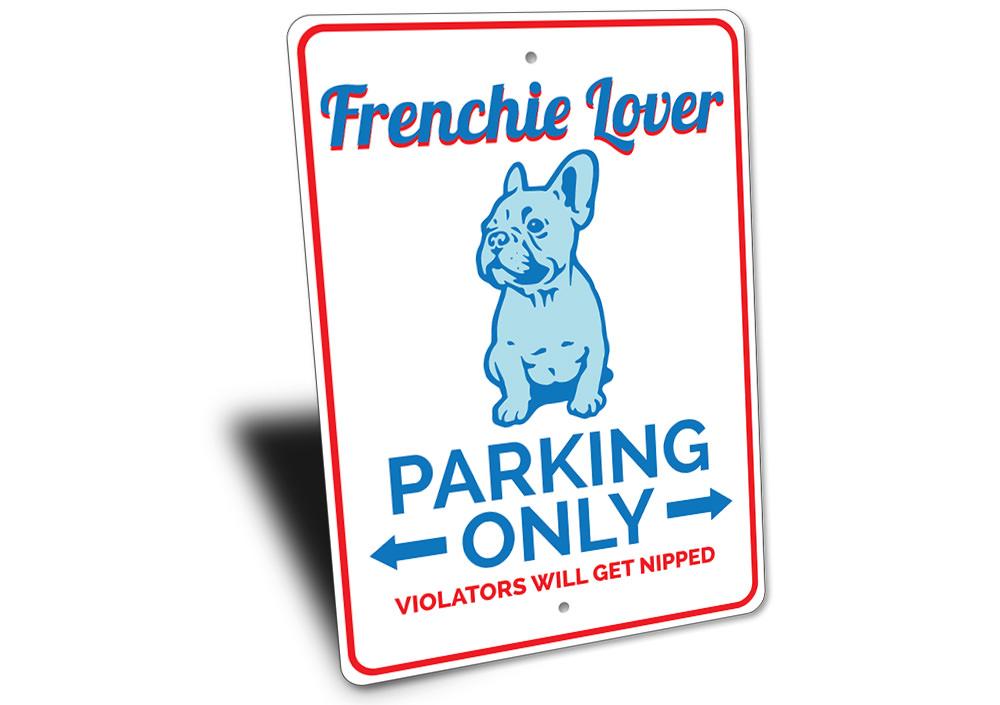 A colorful Frenchie Parking Sign made of durable aluminum, featuring a playful French bulldog design, perfect for personalizing your parking space.