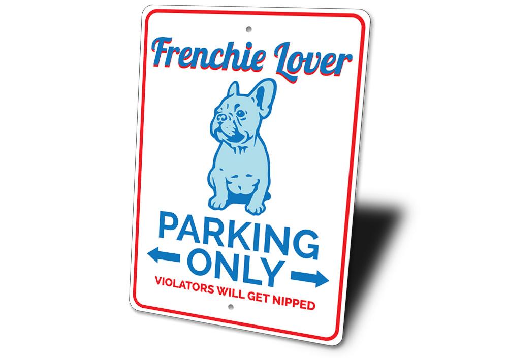 A colorful Frenchie Parking Sign made of durable aluminum, featuring a playful French bulldog design, perfect for personalizing your parking space.