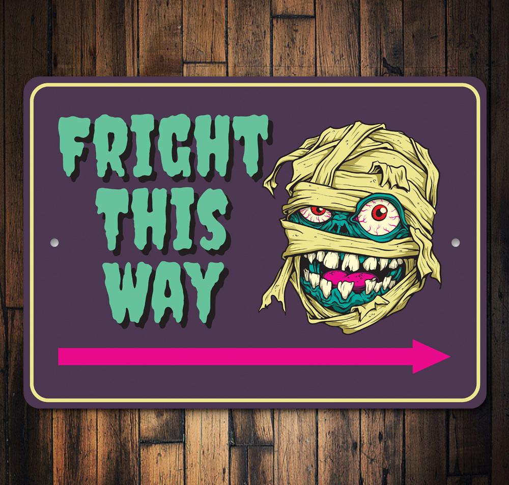 Fright This Way Sign featuring spooky Halloween design, made of durable aluminum with pre-drilled holes for easy mounting.