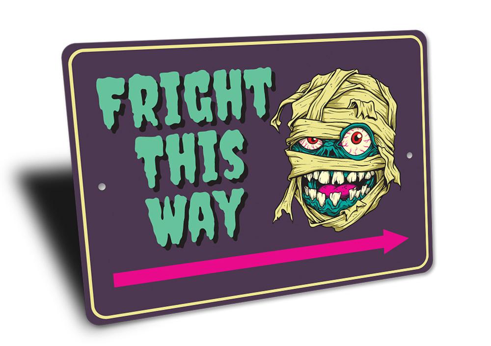 Fright This Way Sign featuring spooky Halloween design, made of durable aluminum with pre-drilled holes for easy mounting.