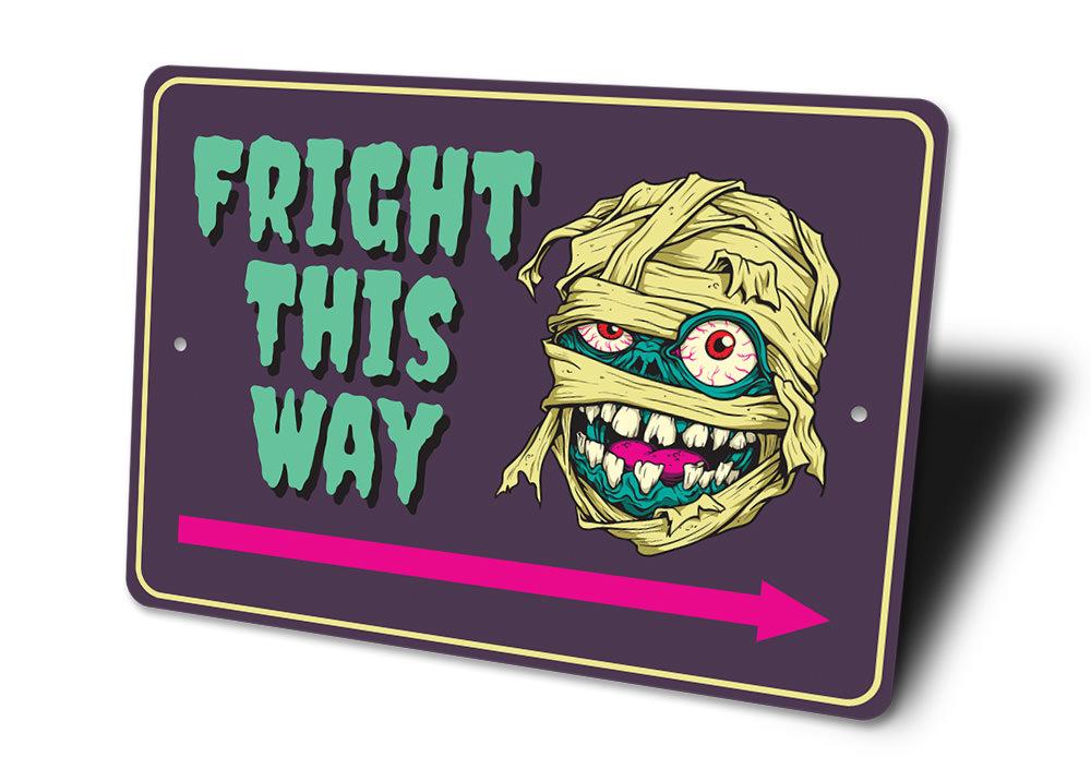 Fright This Way Sign featuring spooky Halloween design, made of durable aluminum with pre-drilled holes for easy mounting.