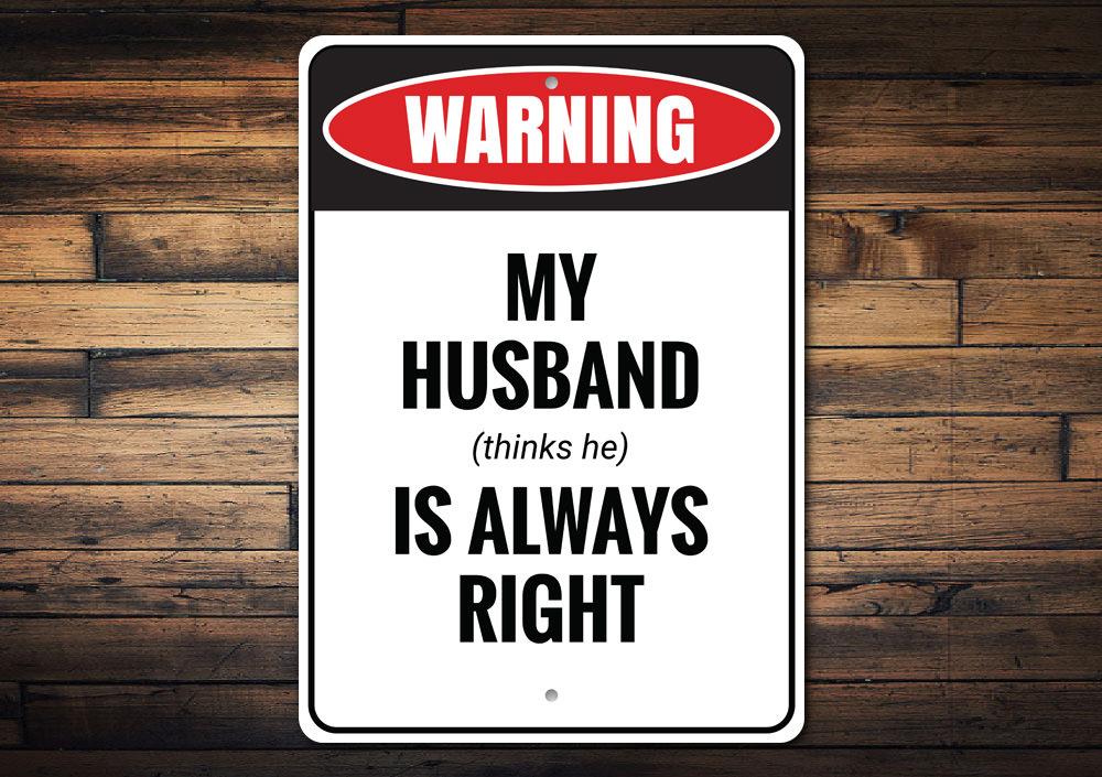 A humorous decorative sign designed for husbands, made of high-quality aluminum, featuring customizable text options.