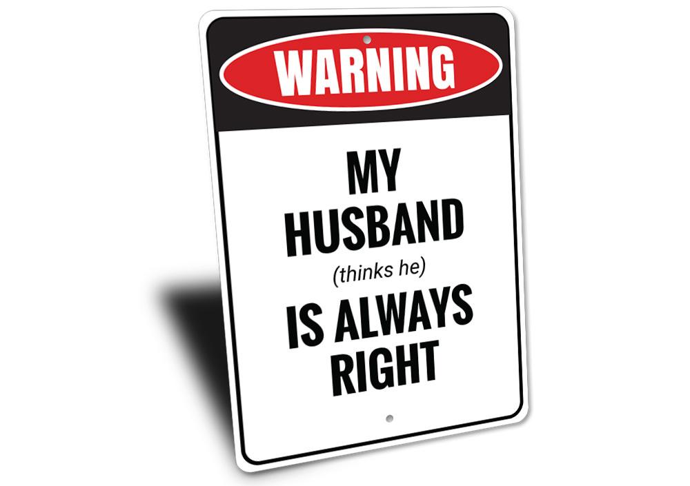 A humorous decorative sign designed for husbands, made of high-quality aluminum, featuring customizable text options.